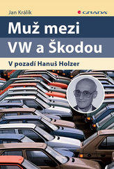 Muž mezi VW a Škodou - V pozadí Hanuš Holzer