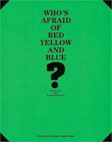  Who's Afraid of Red, Yellow and Blue?