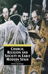  Church, Religion and Society in Early Modern Spain