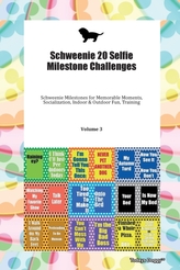  Schweenie 20 Selfie Milestone Challenges Schweenie Milestones for Memorable Moments, Socialization, Indoor & Outdoor Fun