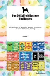  Pug 20 Selfie Milestone Challenges Pug Milestones for Memorable Moments, Socialization, Indoor & Outdoor Fun, Training V
