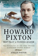  Howard Pixton Test Pilot and Pioneer Aviator