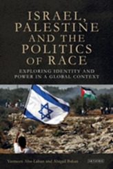  Israel, Palestine and the Politics of Race