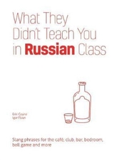  What They Didn't Teach You in Russian Class