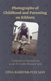  Photographs of Childhood and Parenting on Kibbutz