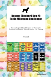 Basque Shepherd Dog 20 Selfie Milestone Challenges Basque Shepherd Dog Milestones for Memorable Moments, Socialization, 