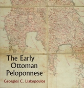 The Early Ottoman Peloponnese - A Study in the Light of an Annotated Editio Princeps of the TT10-1/4662 Ottoman Taxation Cad
