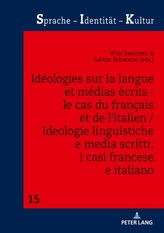  Ideologies Sur La Langue Et Medias Ecrits: Le Cas Du Francais Et de l\'Italien / Ideologie Linguistiche E Media Scritti: 