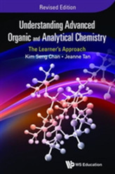  Understanding Advanced Organic And Analytical Chemistry: The Learner\'s Approach (Revised Edition)