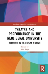  Theatre and Performance in the Neoliberal University