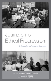  Journalism\'s Ethical Progression