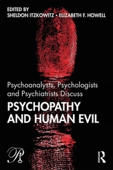  Psychoanalysts, Psychologists and Psychiatrists Discuss Psychopathy and Human Evil