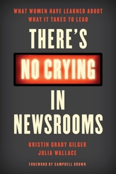  There\'s No Crying in Newsrooms