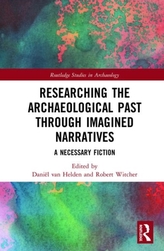  Researching the Archaeological Past through Imagined Narratives