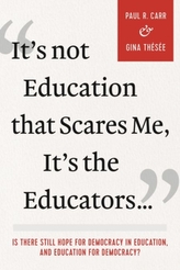  It\'s Not Education that Scares Me, It\'s the Educators...