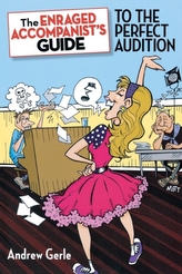 The Enraged Accompanist\'s Guide to the Perfect Audition