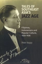  Tales of Southeast Asia\'s Jazz Age