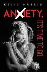  Anxiety, It\'s Time to Go