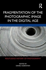  Fragmentation of the Photographic Image in the Digital Age