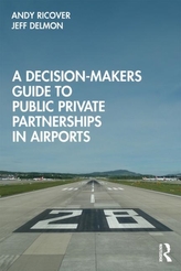 A Decision-Makers Guide to Public Private Partnerships in Airports