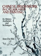  Chinese Brushwork in Calligraphy and Painting