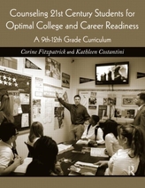  Counseling 21st Century Students for Optimal College and Career Readiness