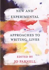  New and Experimental Approaches to Writing Lives