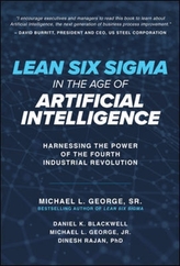  Lean Six Sigma in the Age of Artificial Intelligence: Harnessing the Power of the Fourth Industrial Revolution