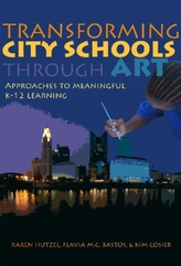  Transforming City Schools Through Arts