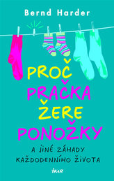 Proč pračka žere ponožky a jiné záhady každodenního života