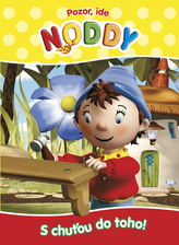 Pozor, ide Noddy.S chuťou do toho