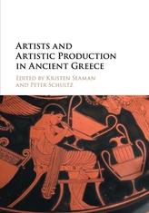  Artists and Artistic Production in Ancient Greece
