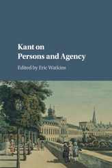  Kant on Persons and Agency
