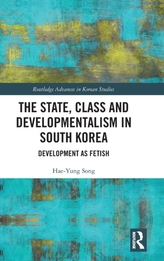 The State, Class and Developmentalism in South Korea
