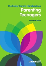 The Foster Carer\'s Handbook On Parenting Teenagers