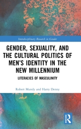  Gender, Sexuality, and the Cultural Politics of Men\'s Identity
