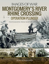  Montgomery\'s Rhine River Crossing: Operation PLUNDER