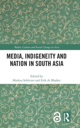  Media, Indigeneity and Nation in South Asia