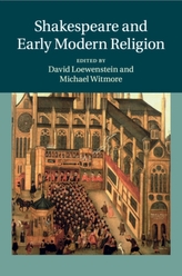  Shakespeare and Early Modern Religion