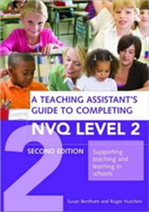A Teaching Assistant\'s Guide to Completing NVQ Level 2