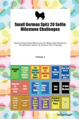  Small German Spitz 20 Selfie Milestone Challenges Small German Spitz Milestones for Memorable Moments, Socialization, In