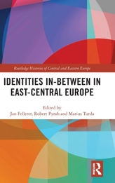  Identities In-Between in East-Central Europe