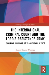 The International Criminal Court and the Lord\'s Resistance Army