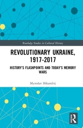  Revolutionary Ukraine, 1917-2017