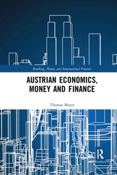  Austrian Economics, Money and Finance