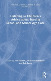  Listening to Children\'s Advice about Starting School and School Age Care