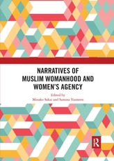  Narratives of Muslim Womanhood and Women\'s Agency