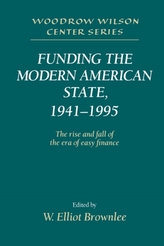  Funding the Modern American State, 1941-1995