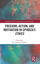 Freedom, Action, and Motivation in Spinoza\'s Ethics