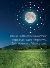  Selenium Research for Environment and Human Health: Perspectives, Technologies and Advancements